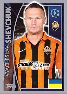 Sticker Vyacheslav Shevchuk - UEFA Champions League 2015-2016 - Topps