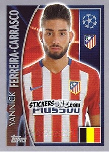 Sticker Yannick Ferreira-Carrasco - UEFA Champions League 2015-2016 - Topps