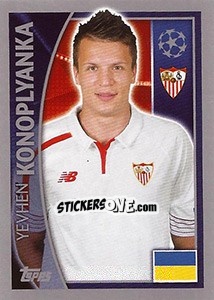 Sticker Yevhen Konoplyanka - UEFA Champions League 2015-2016 n. 269 - Topps