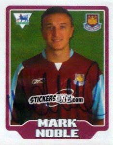 Sticker Mark Noble - Premier League Inglese 2005-2006 n. 489 - Merlin