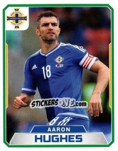 Sticker Aaron Hughes - Northern Ireland. We'Re Going To France! n. 19 - Panini