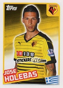 Sticker Jose Holebas - Premier League Inglese 2015-2016 - Topps