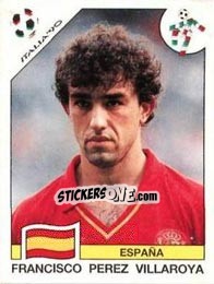 Sticker Francisco Perez Villaroya - FIFA World Cup Italia 1990 - Panini