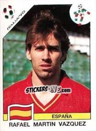 Sticker Rafael Martin Vazquez - FIFA World Cup Italia 1990 - Panini