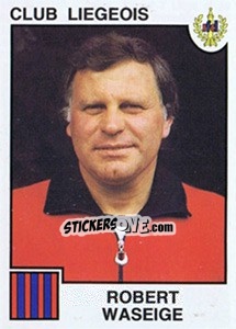 Figurina Robert Waseige - Football Belgium 1984-1985 - Panini