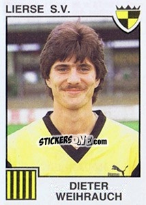 Sticker Dieter Weihrauch - Football Belgium 1984-1985 - Panini