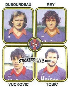 Cromo Serge Dubourdeau / Daniel Rey / Nebojsa Vuckovic / Arsen Tosic - Football France 1981-1982 - Panini