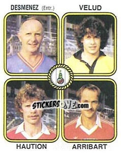 Cromo Desmenez / Hubert Velud / Francois Haution / Arribart - Football France 1981-1982 - Panini