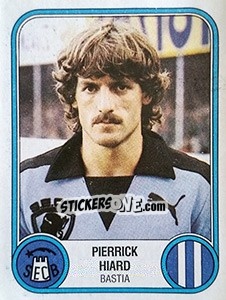 Figurina Pierrick Hiard - Football France 1982-1983 - Panini