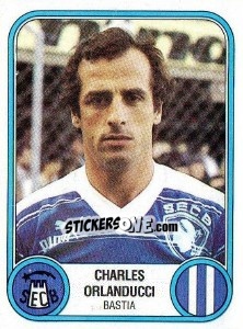 Sticker Charles Orlanducci - Football France 1982-1983 - Panini