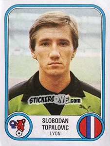 Cromo Slobodan Topalovic - Football France 1982-1983 - Panini