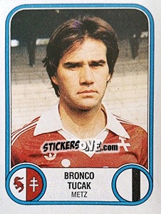 Figurina Bronco Tucak - Football France 1982-1983 - Panini