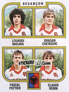 Cromo Badijka / Cvetkovic / Pottier / Robin - Football France 1982-1983 - Panini