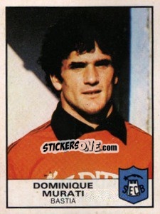 Sticker Dominique Murati - Football France 1983-1984 - Panini