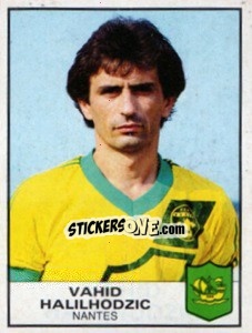 Figurina Vahid Halilhodzic - Football France 1983-1984 - Panini
