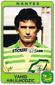 Sticker Vahid Halilhodzic - Football France 1985-1986 n. 204 - Panini