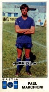 Figurina Paul Marchioni - Football France 1976-1977 - Panini