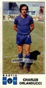 Figurina Charles Orlanducci - Football France 1976-1977 - Panini