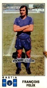 Figurina Francois Felix - Football France 1976-1977 - Panini