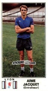 Figurina Aime Jacquet - Football France 1976-1977 - Panini