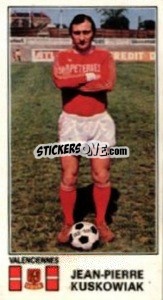 Sticker Jean-Pierre Kuskowiak - Football France 1976-1977 - Panini