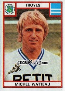 Sticker Michel Watteau - Football France 1975-1976 - Panini