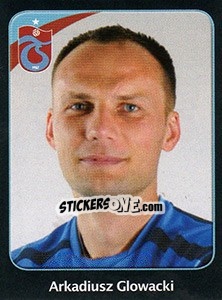 Sticker Arkadiusz Glowacki - Spor Toto Süper Lig 2011-2012 - Panini