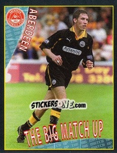 Figurina The Big Match Up 1 (Aberdeen V D.United) - Scottish Premier League 2001-2002 n. 32 - Panini