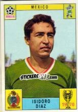 Cromo Isidoro Diaz - FIFA World Cup Mexico 1970 - Panini