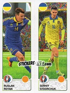 Sticker Ruslan Rotan / Serhiy Sydorchuk - UEFA Euro France 2016. Star Edition (Swiss edition) - Panini