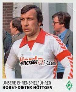 Figurina Horst-Dieter Höttges - SV Werder Bremen. Lebenslang Grün-Weiss - Juststickit