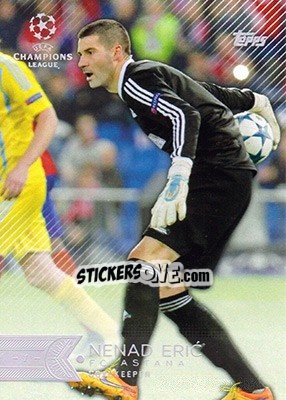 Sticker Nenad Eric - UEFA Champions League Showcase 2015-2016 - Topps