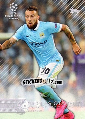 Sticker Nicolás Otamendi - UEFA Champions League Showcase 2015-2016 - Topps