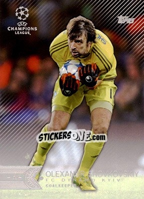 Sticker Oleksandr Shovkovskiy - UEFA Champions League Showcase 2015-2016 n. 170 - Topps