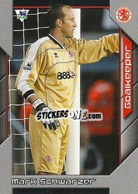Sticker Mark Schwarzer - Premier Stars 2004-2005 - Topps