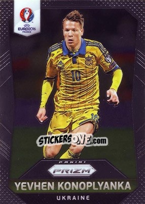 Sticker Yevhen Konoplyanka - UEFA Euro 2016 Prizm - Panini