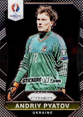 Figurina Andriy Pyatov - UEFA Euro 2016 Prizm - Panini