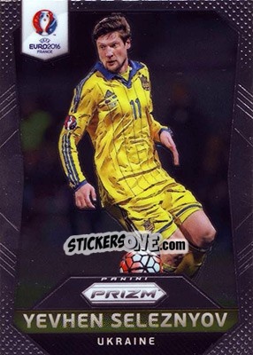 Sticker Yevhen Seleznyov - UEFA Euro 2016 Prizm n. 218 - Panini