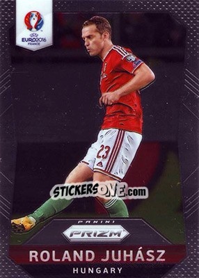 Sticker Roland Juhasz - UEFA Euro 2016 Prizm n. 235 - Panini