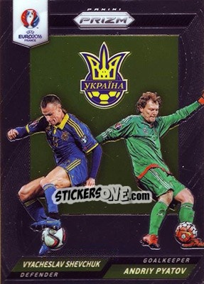 Sticker Vyacheslav Shevchuk / Andriy Pyatov - UEFA Euro 2016 Prizm n. CCD-54 - Panini