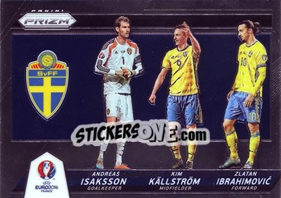 Sticker Kim Kallstrom / Andreas Isaksson / Zlatan Ibrahimovic - UEFA Euro 2016 Prizm n. CCT-24 - Panini