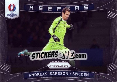 Sticker Andreas Isaksson - UEFA Euro 2016 Prizm n. K-24 - Panini