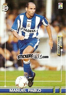 Figurina Manuel Pablo - Liga 2003-2004. Megafichas - Panini