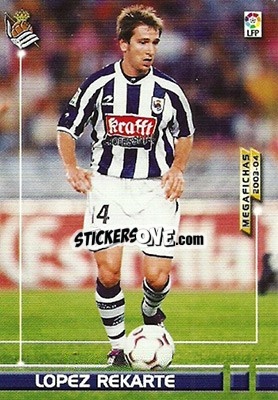 Figurina Lopez Rekarte - Liga 2003-2004. Megafichas - Panini