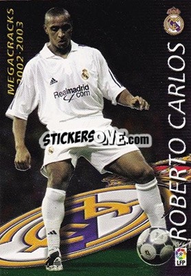 Figurina Roberto Carlos - Liga 2002-2003. Megafichas - Panini