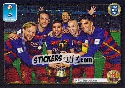 Sticker 6 Barcelona players with the Trophy (FIFA Club World Cup) - FIFA 365: 2016-2017 - Panini
