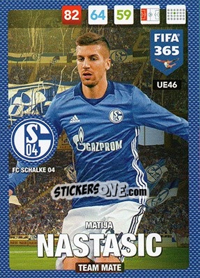 Sticker Matija Nastasic - FIFA 365: 2016-2017. Adrenalyn XL n. UE46 - Panini